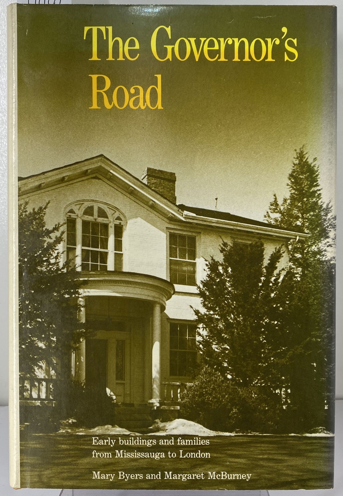 The Governor's Road: Early Buildings and Families from Mississauga to London