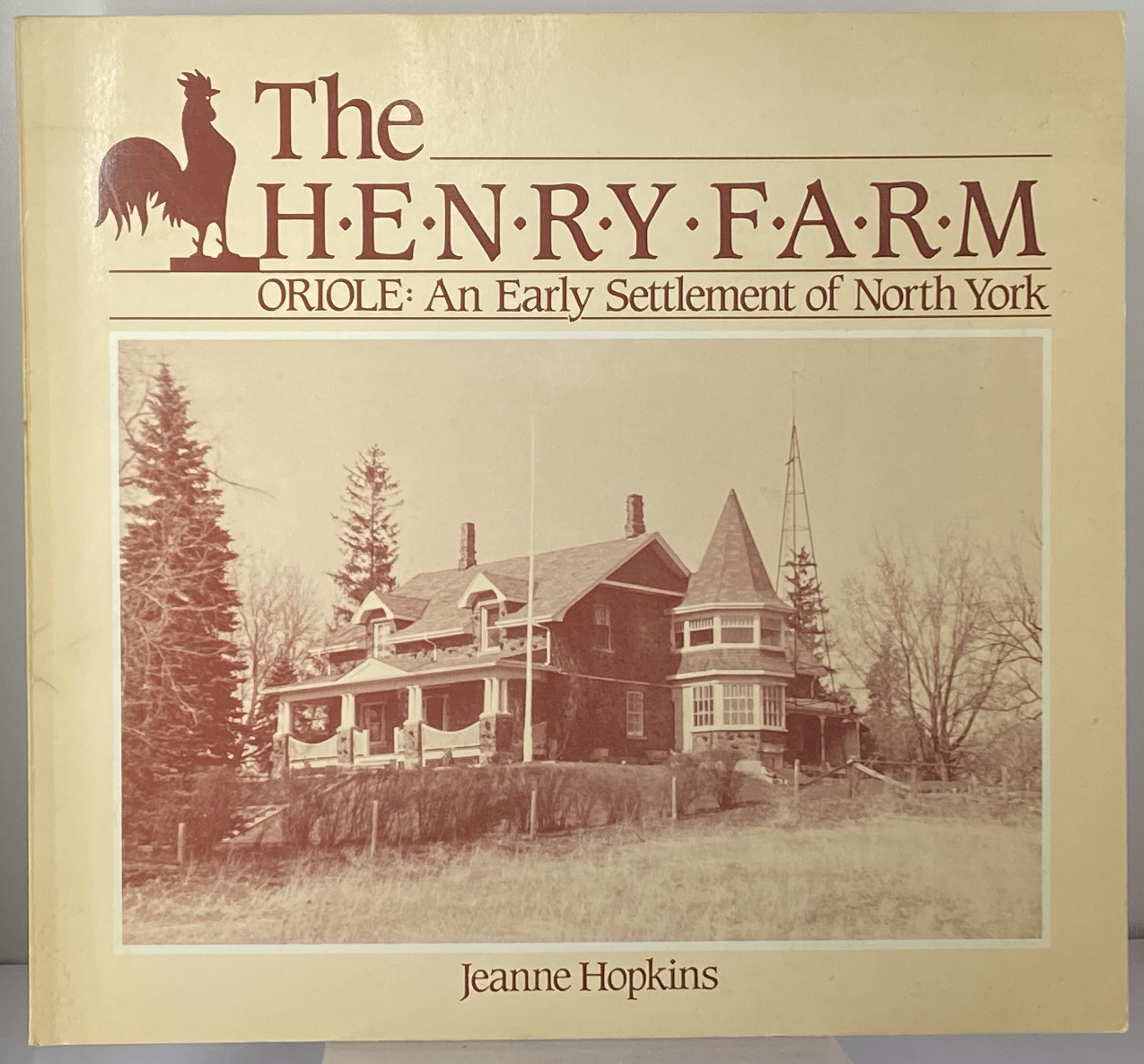 The Henry Farm. Oriole: An Early Settlement of North York