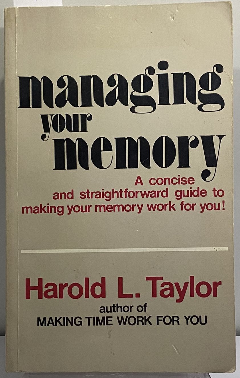 Managing Your Memory: A Concise and Straightforward Guide to Making Your Memory Work For You!
