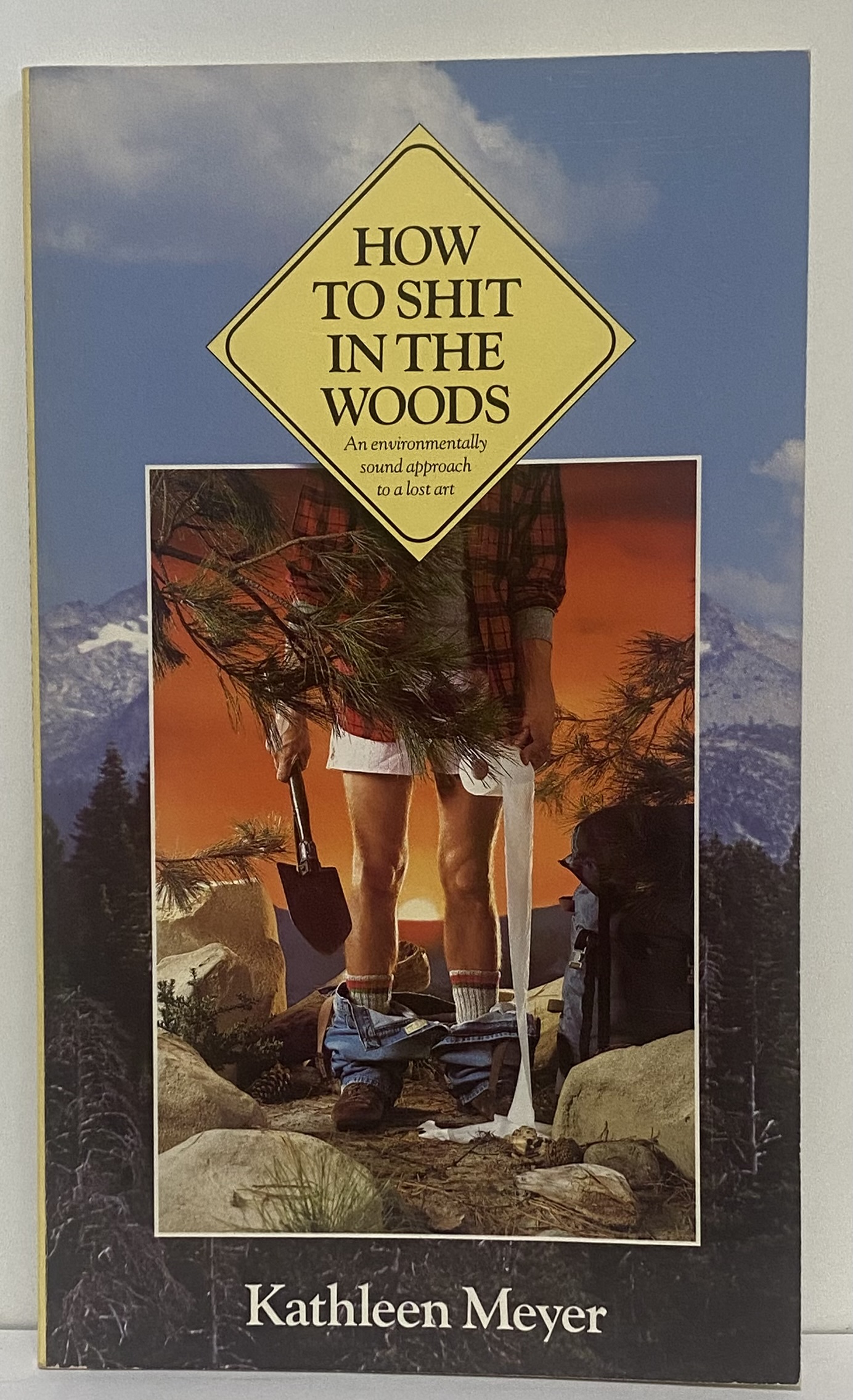How to Shit in the Woods: An Environmentally Sound Approach to a Lost Art
