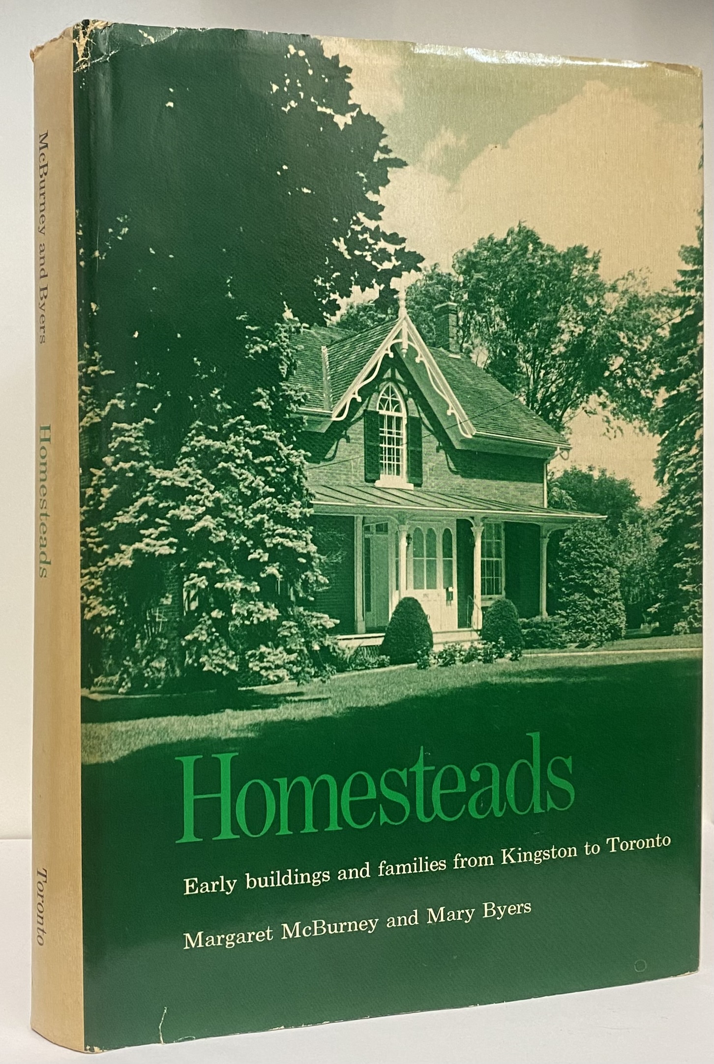 Homesteads: Early Buildings and Families from Kingston to Toronto