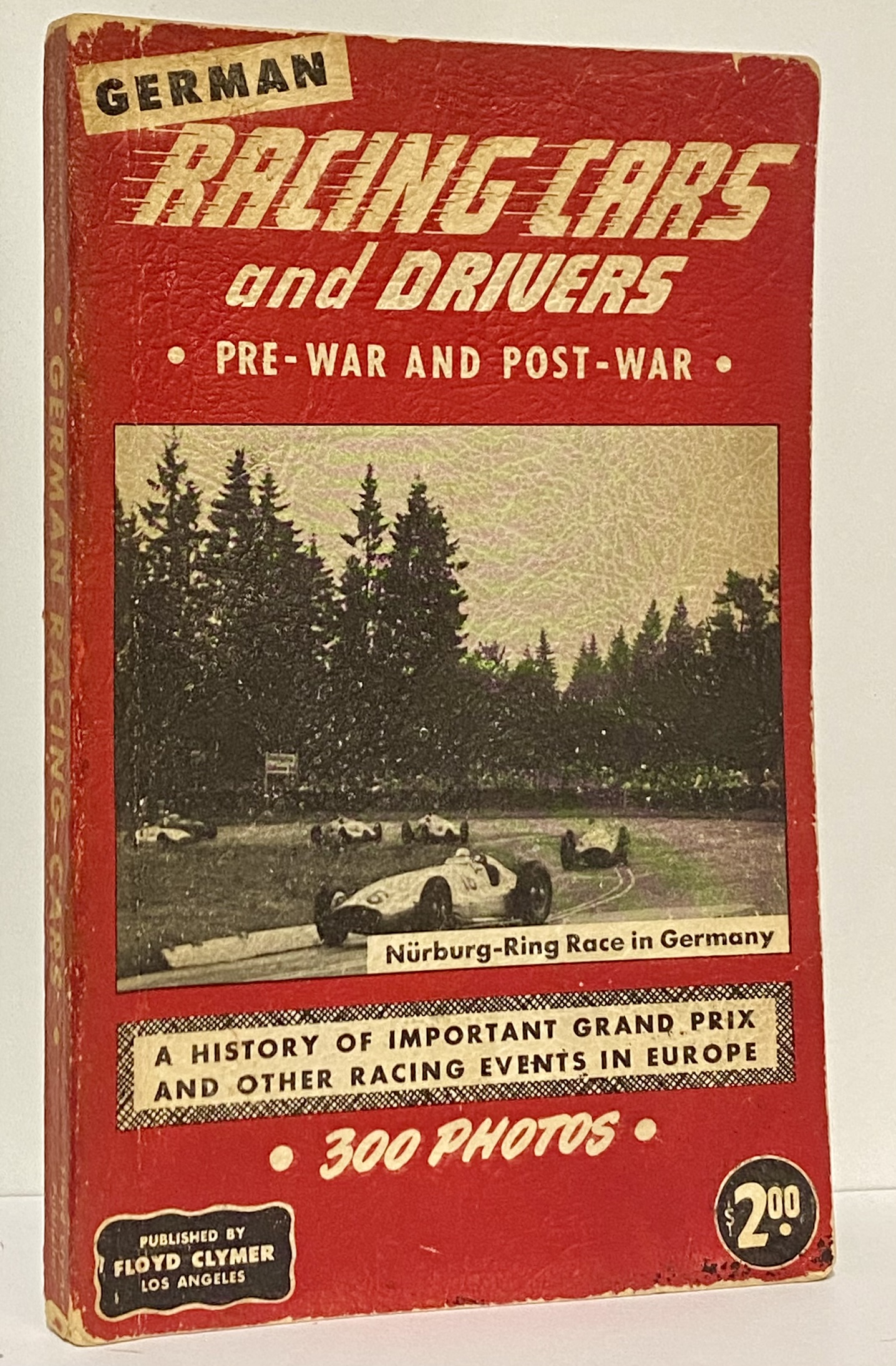 German Racing Cars and Drivers (Pre-War and Post-War - A History of Important Grand Prix and Other Racing Events in Europe)