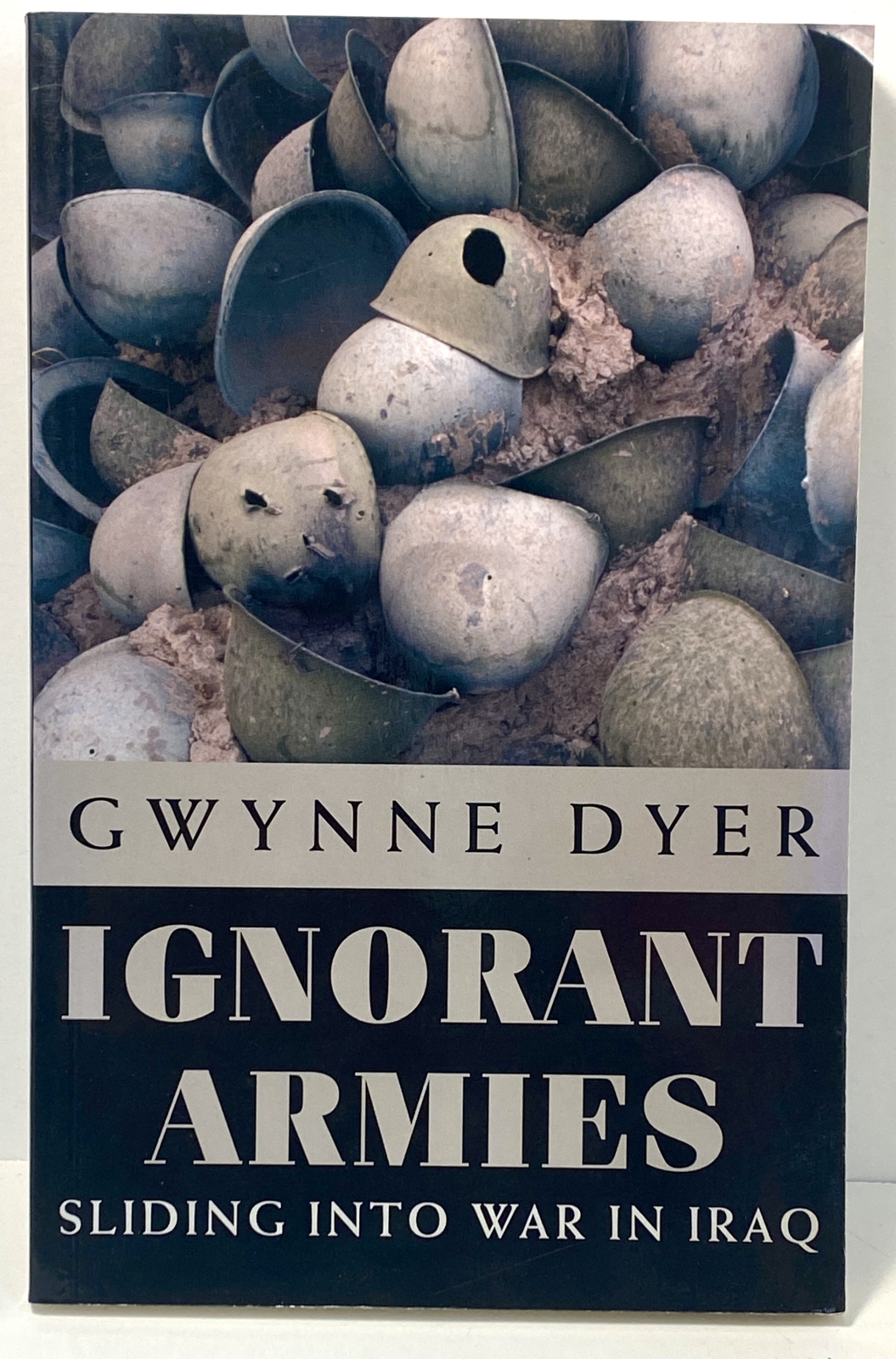 Ignorant Armies: Sliding into War in Iraq