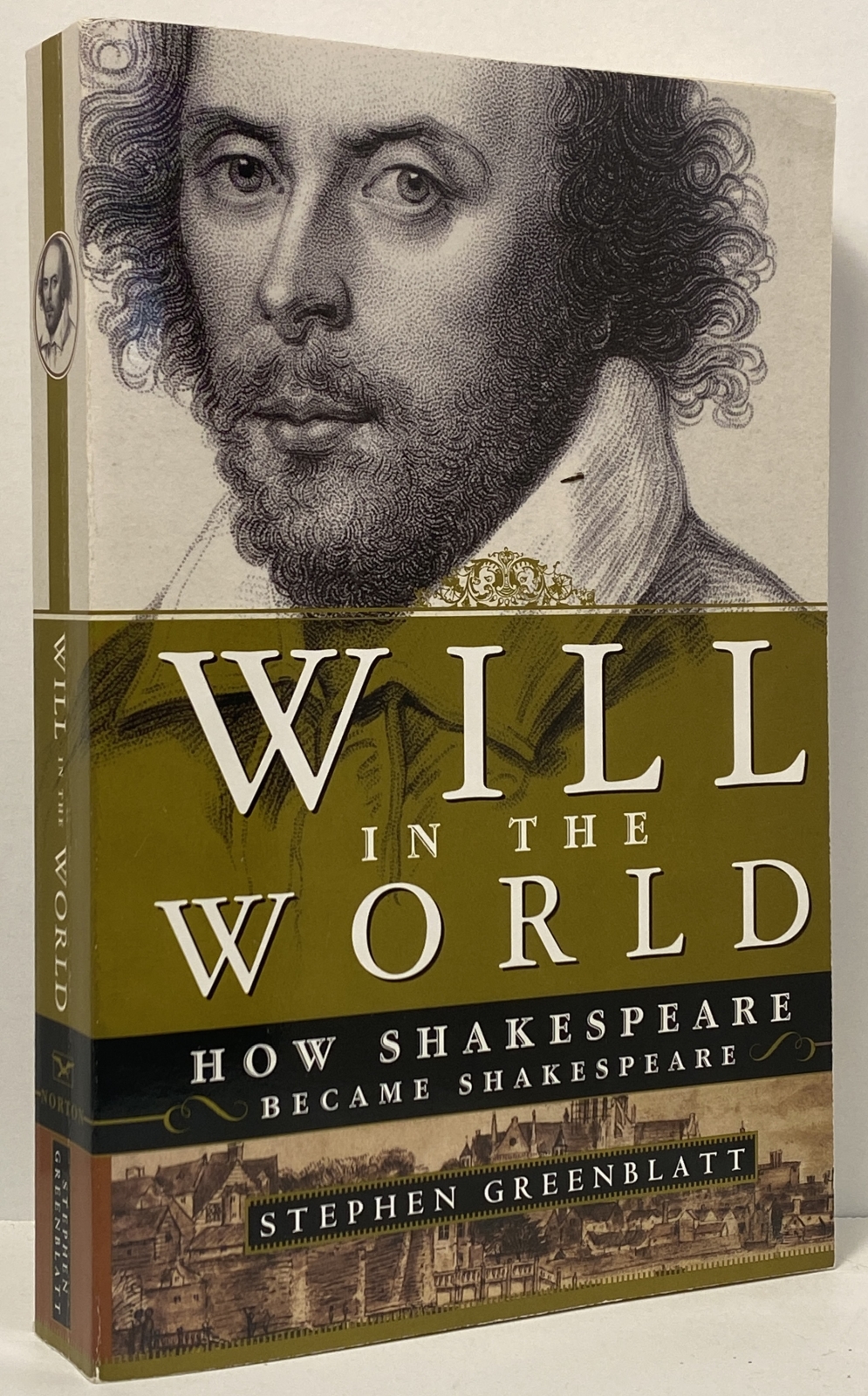 Will in the World: How Shakespeare Became Shakespeare