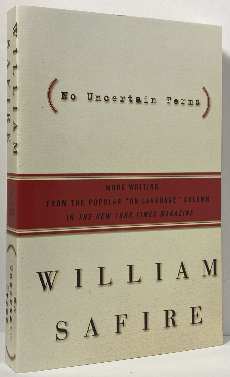 No Uncertain Terms: More Writing from the Popular "On Language" Column in the New York Times Magazine