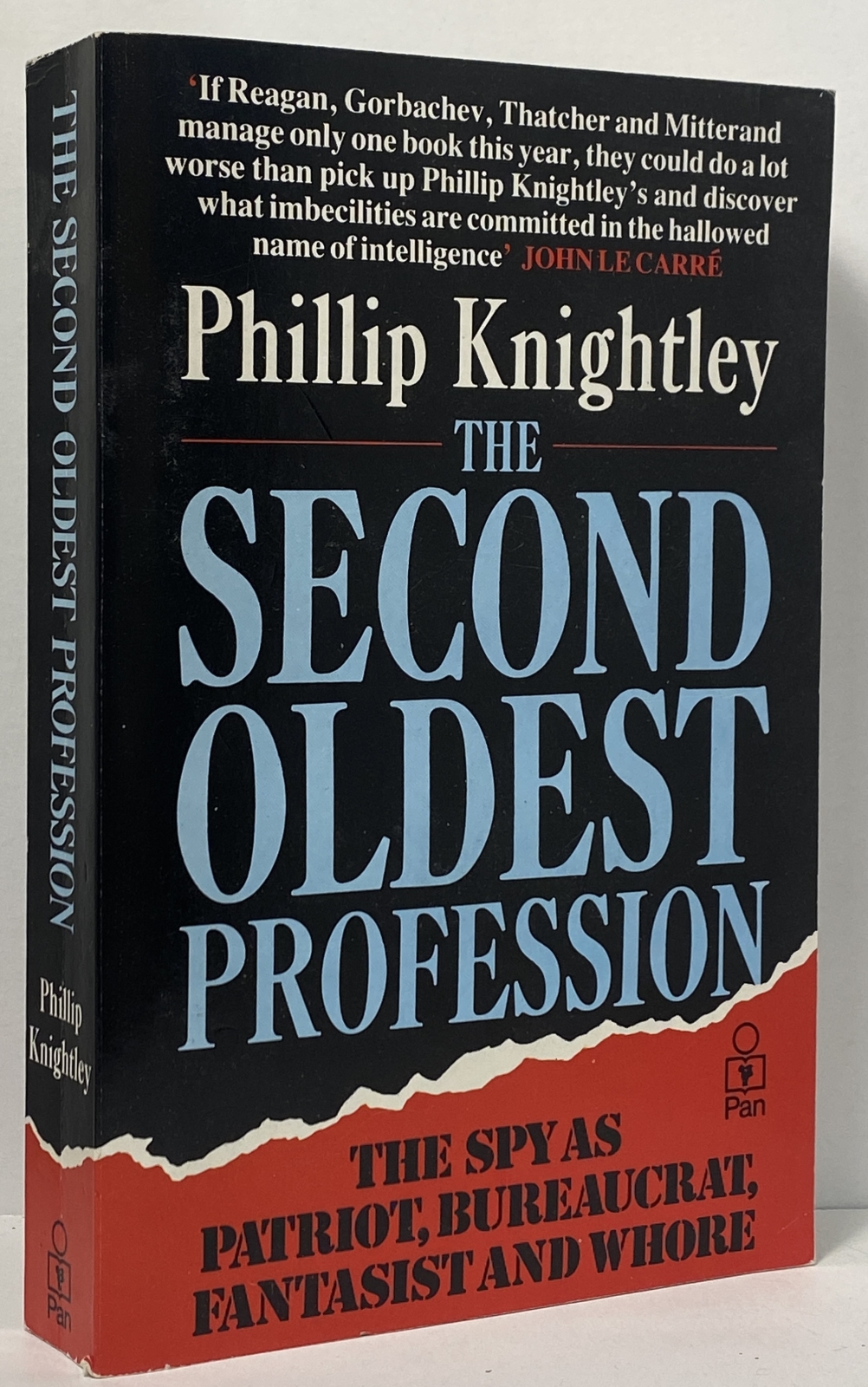The Second Oldest Profession: The Spy as Patriot, Bureaucrat, Fantasist and Whore