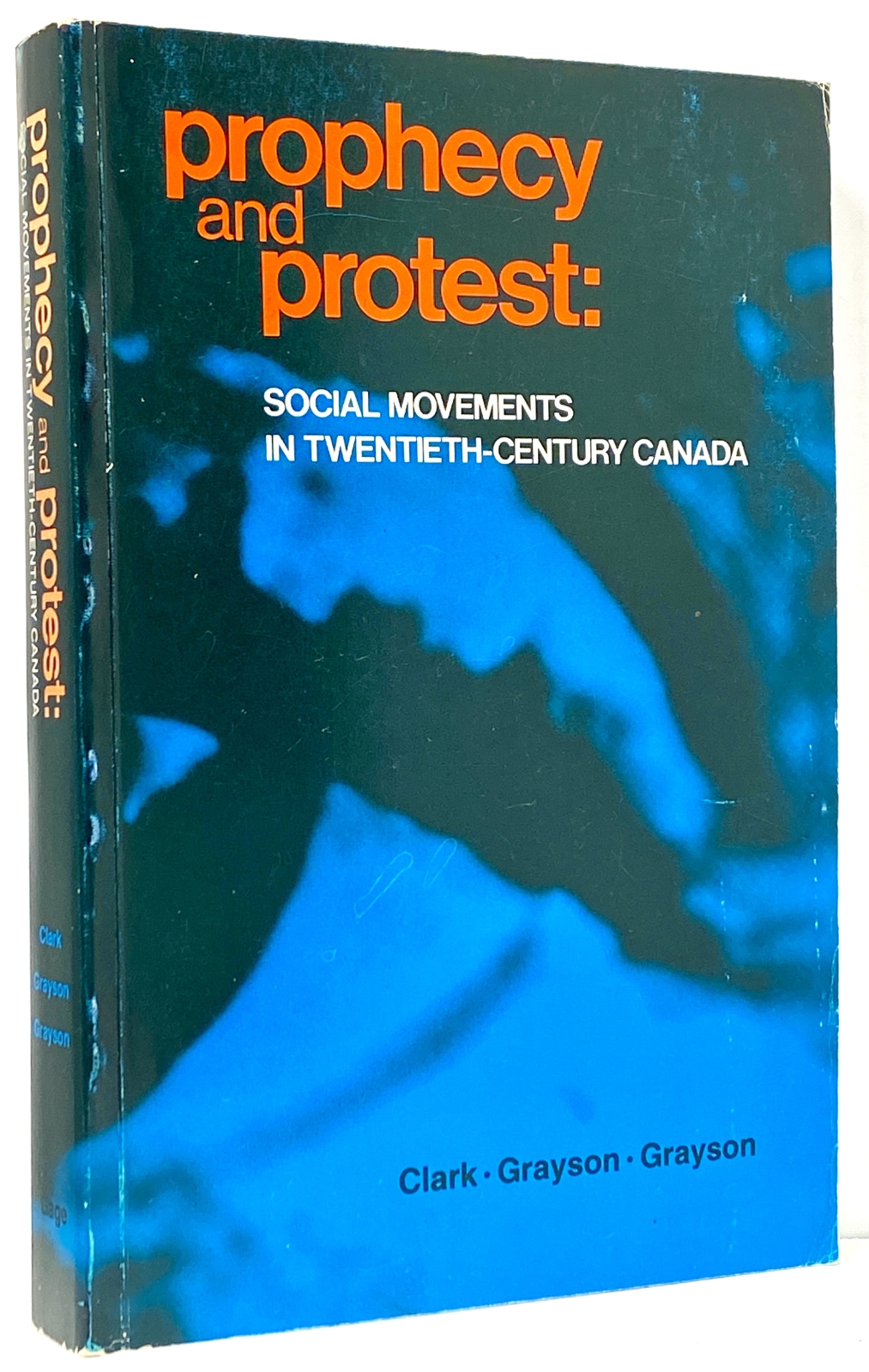 Prophecy and Protest: Social Movements in Twentienth-Century Canada