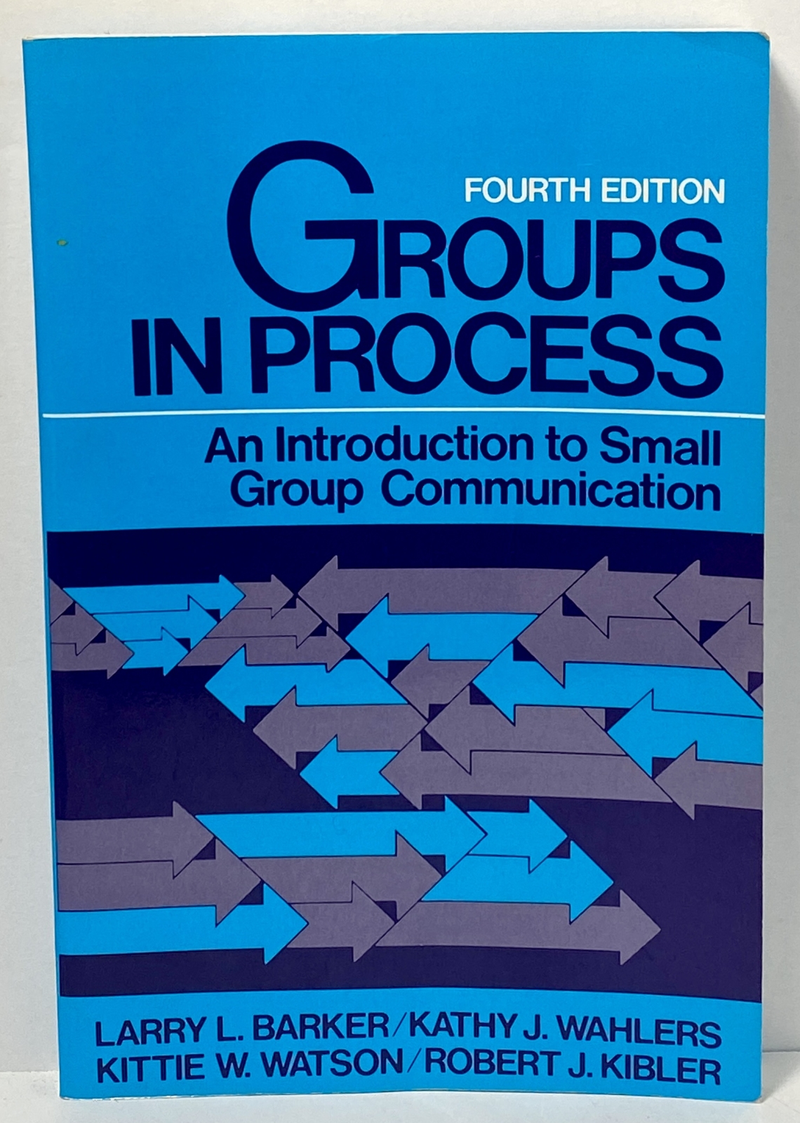 Groups in Process: An Introduction to Small Group Communication