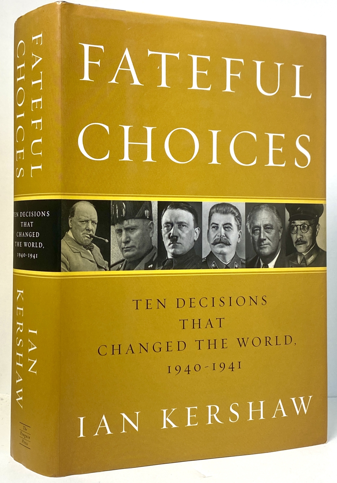 Fateful Choices: Ten Decisions That Changed the World, 1940-1941