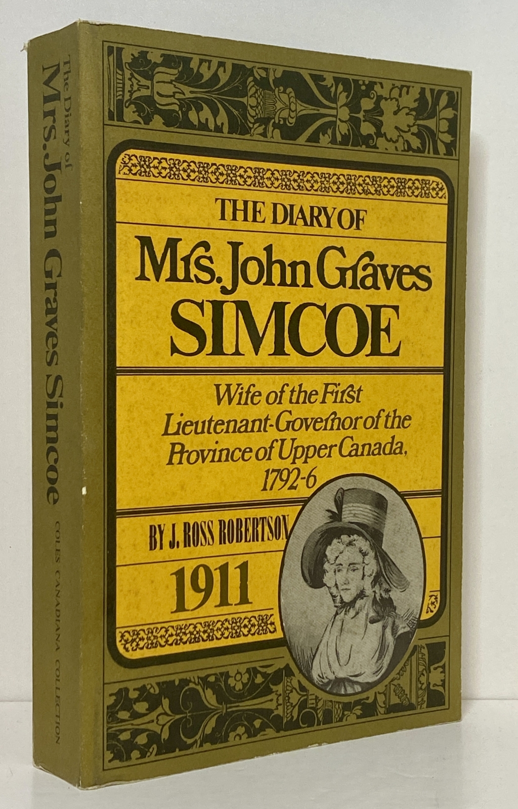 The Diary of Mrs. John Graves Simcoe, Wife of the First Lieutenant-Governor of the Province of Upper Canada. 1792-6. With Notes and a Biography by J. Ross Robertson