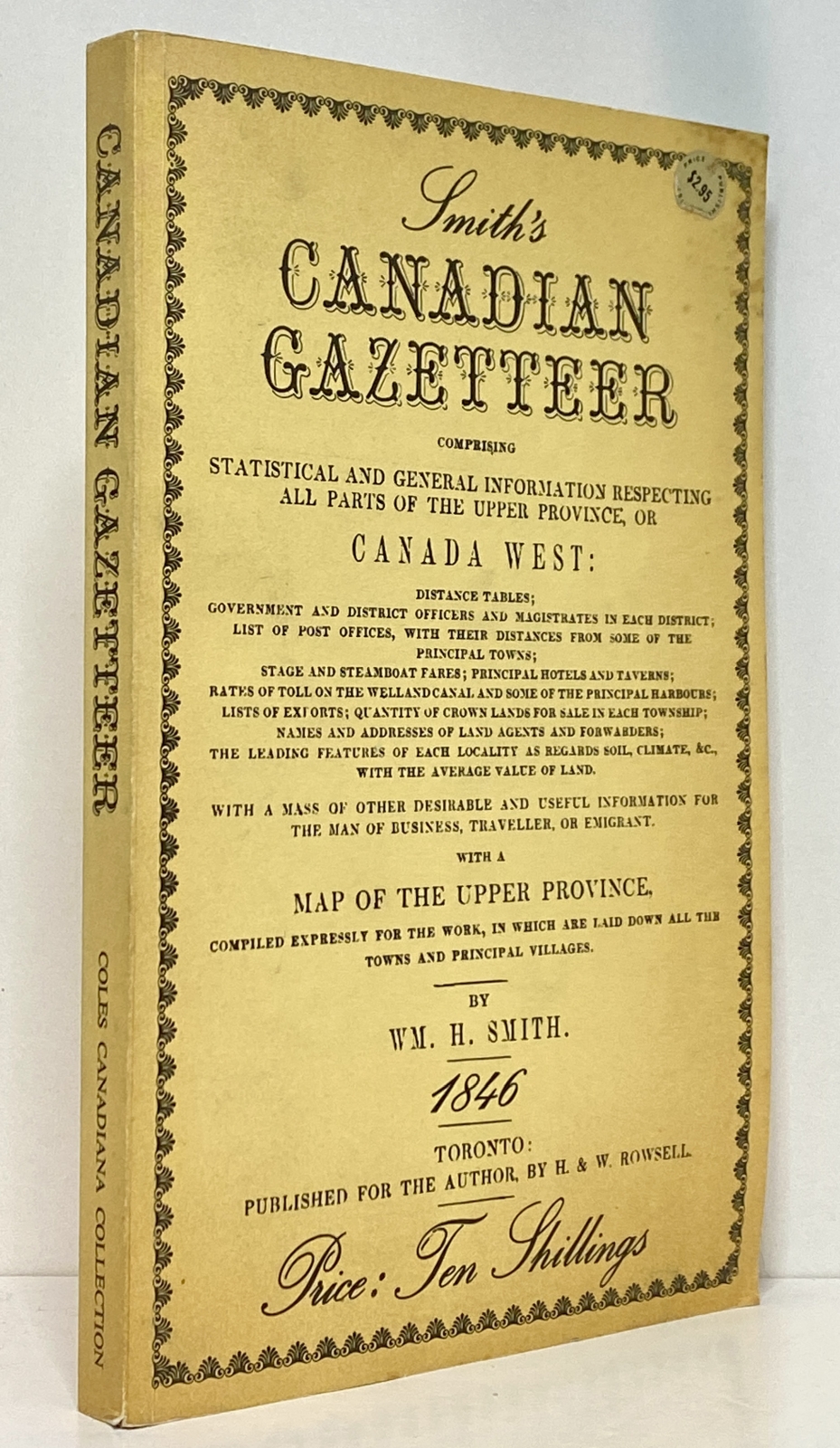 Smith's Canadian Gazeteer Comprising Statistical and General Information Respecting All Parts of the Upper Province, or Canada West