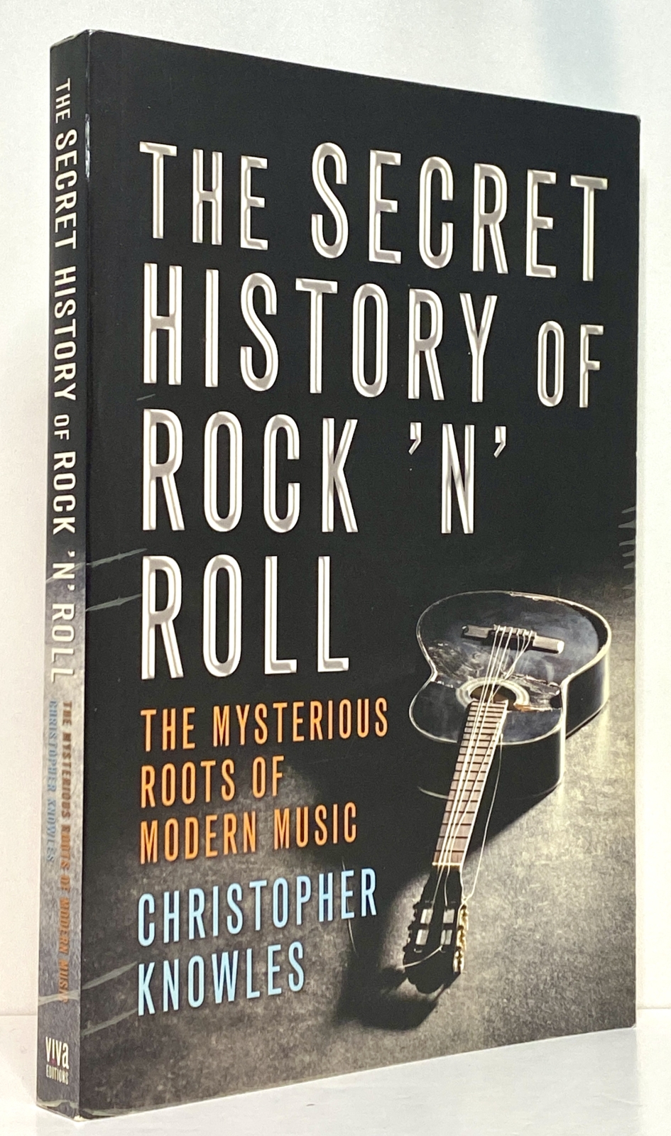 Secret History of Rock 'n' Roll: The Mysterious Roots of Modern Music