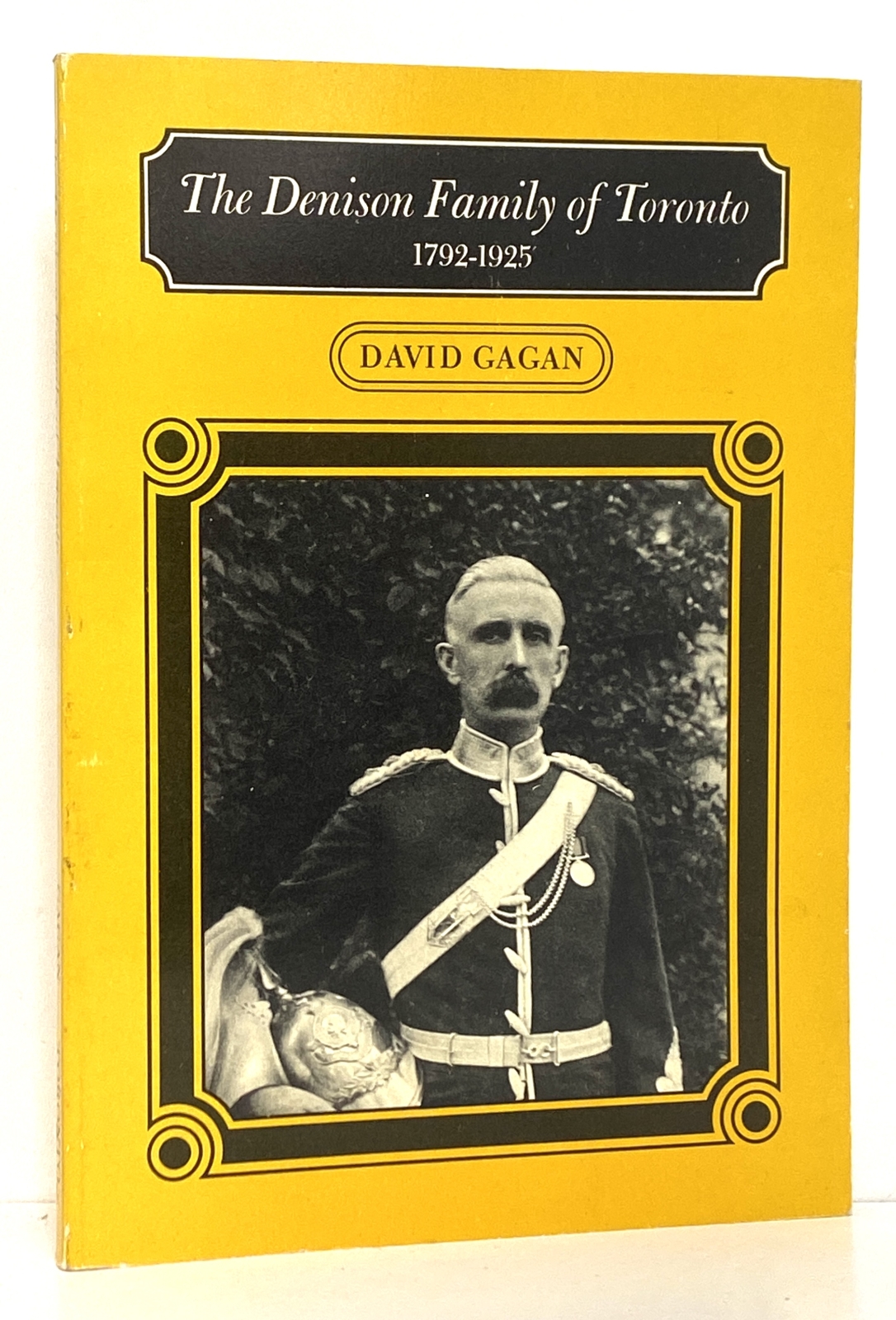 The Denison Family of Toronto: 1792-1925