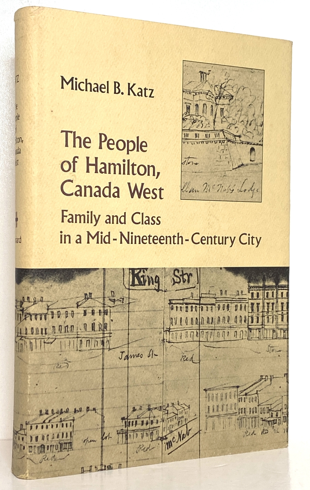 The People of Hamilton, Canada West: Family and Class in a Mid-Nineteenth-Century City