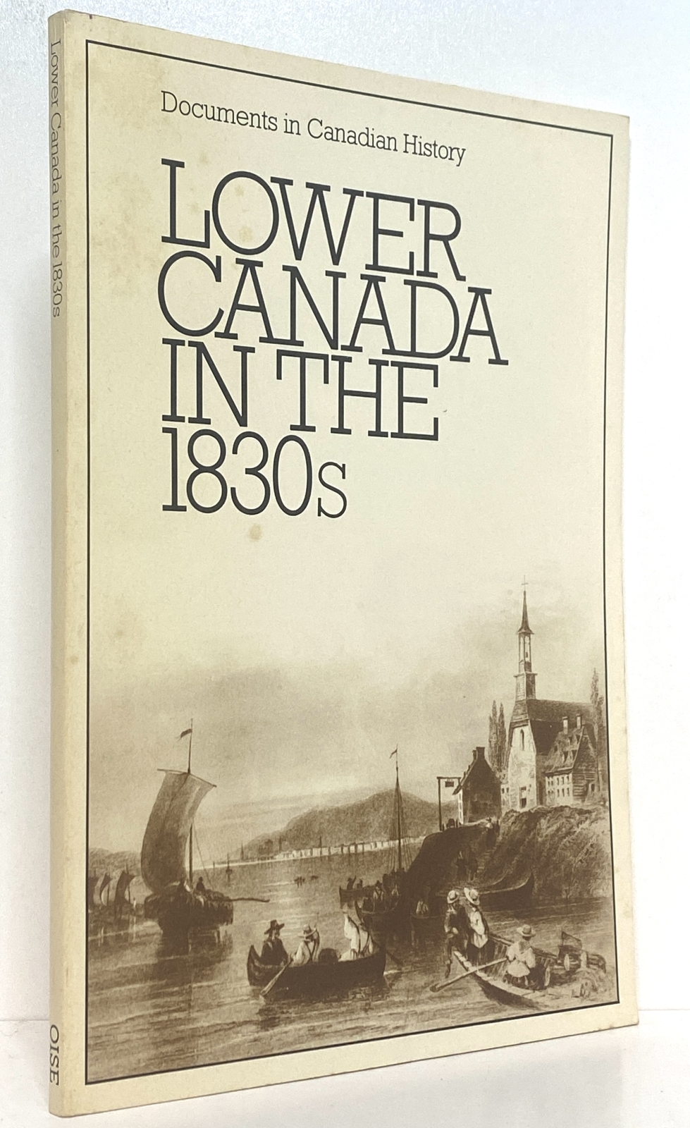 Lower Canada in the 1830's (Documents in Canadian history)