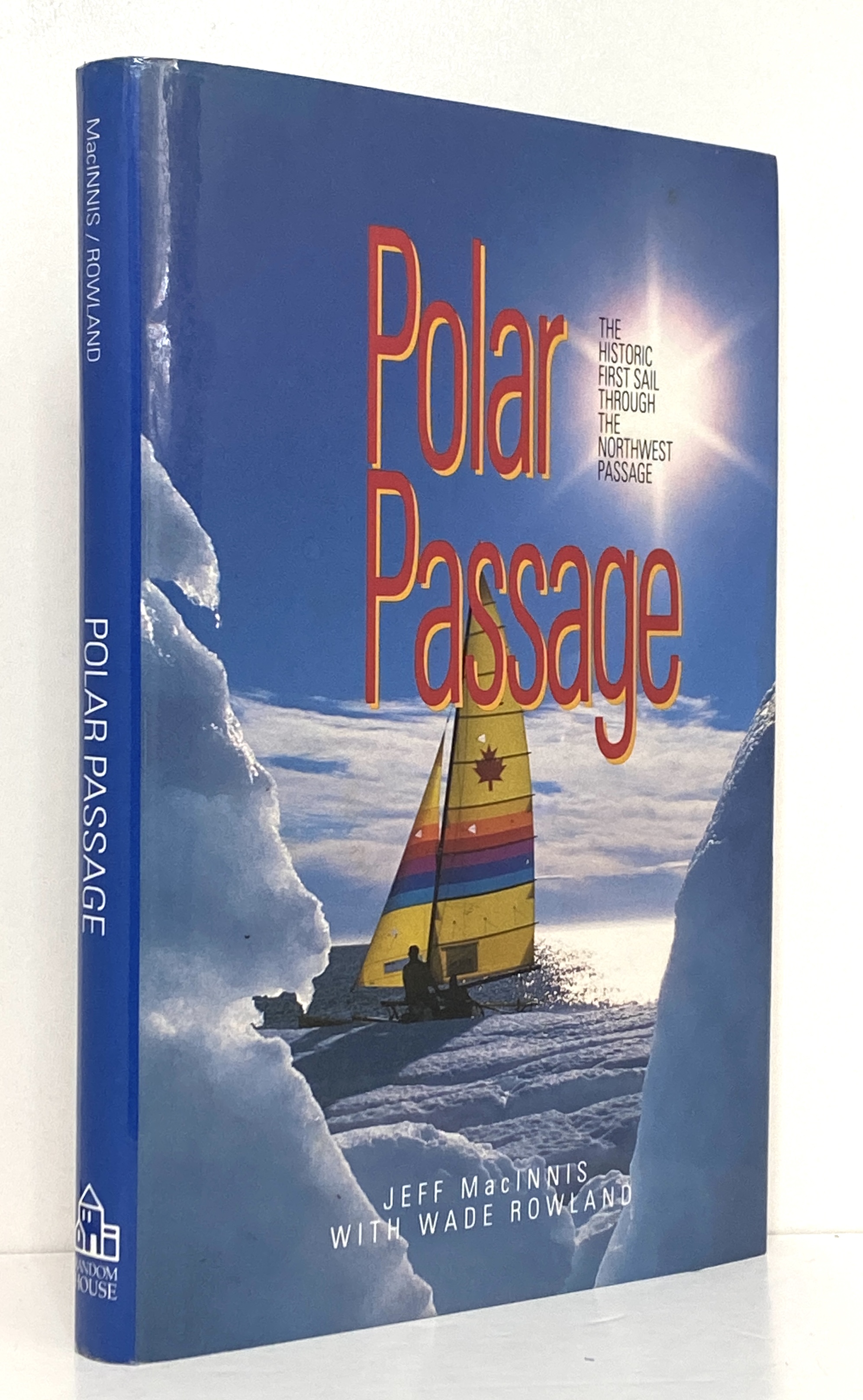 Polar Passage: The Historic First Sail Through the Northwest Passage