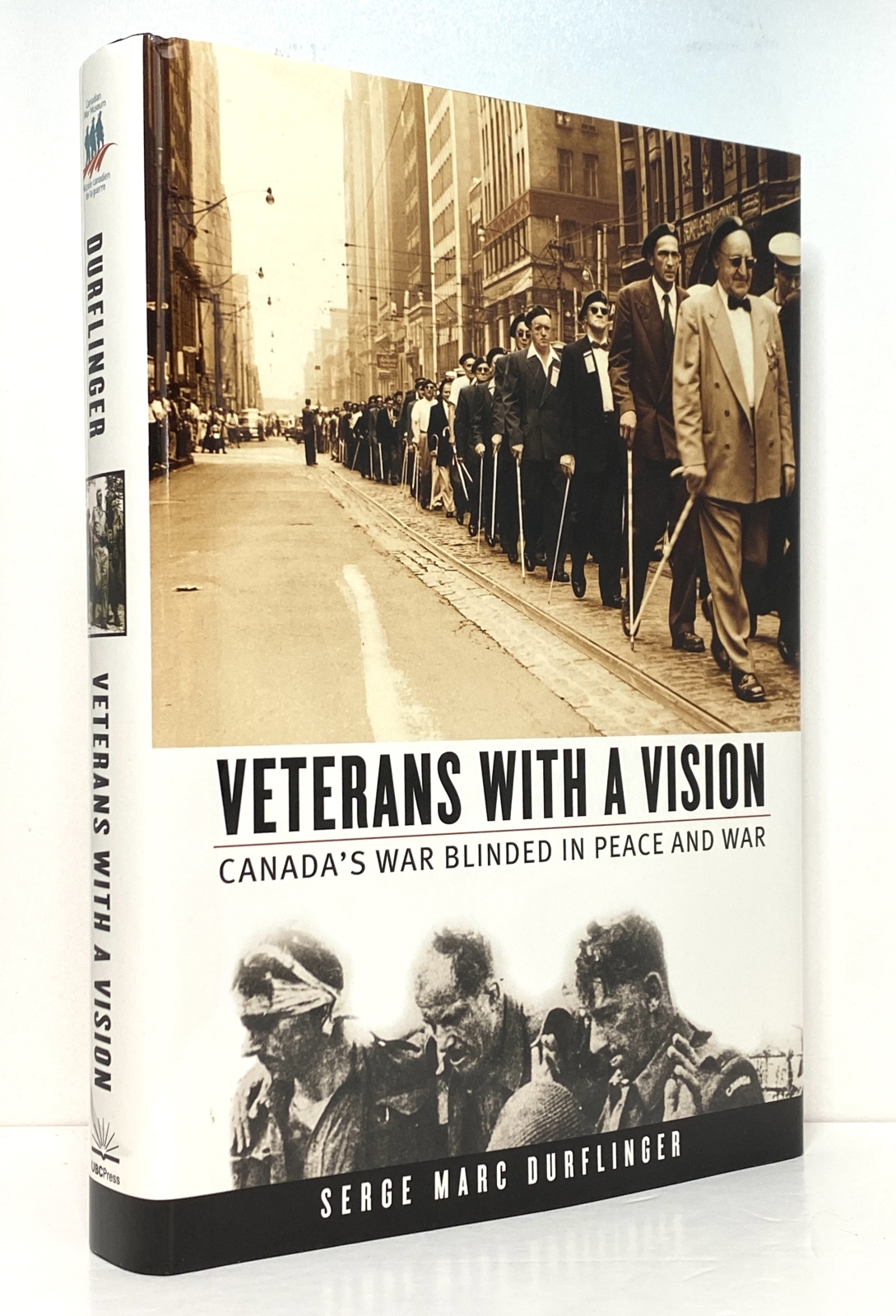 Veterans with a Vision : Canada's War Blinded in Peace and War