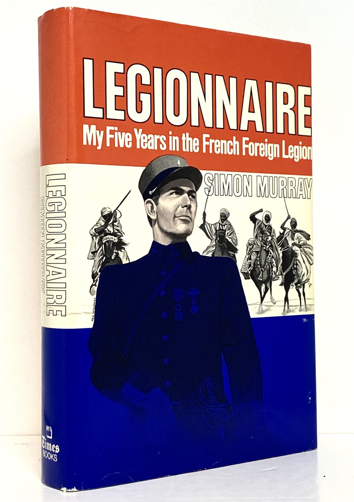 Legionnaire: My Five Years in the French Foreign Legion