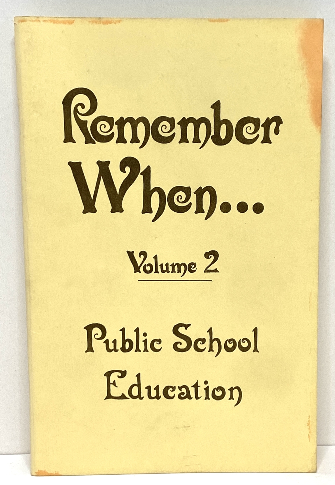 Remember When... Volume 2 Public School Education: