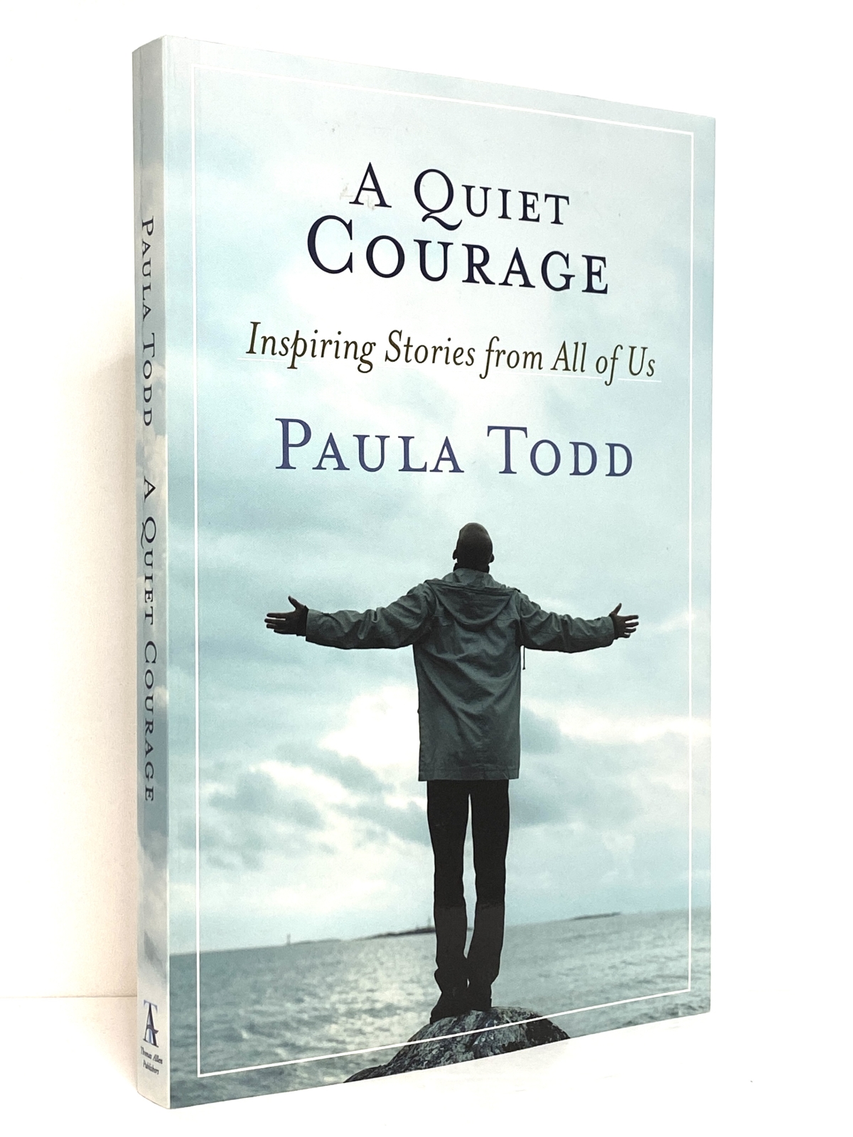 A Quiet Courage: Inspiring Stories from All of Us
