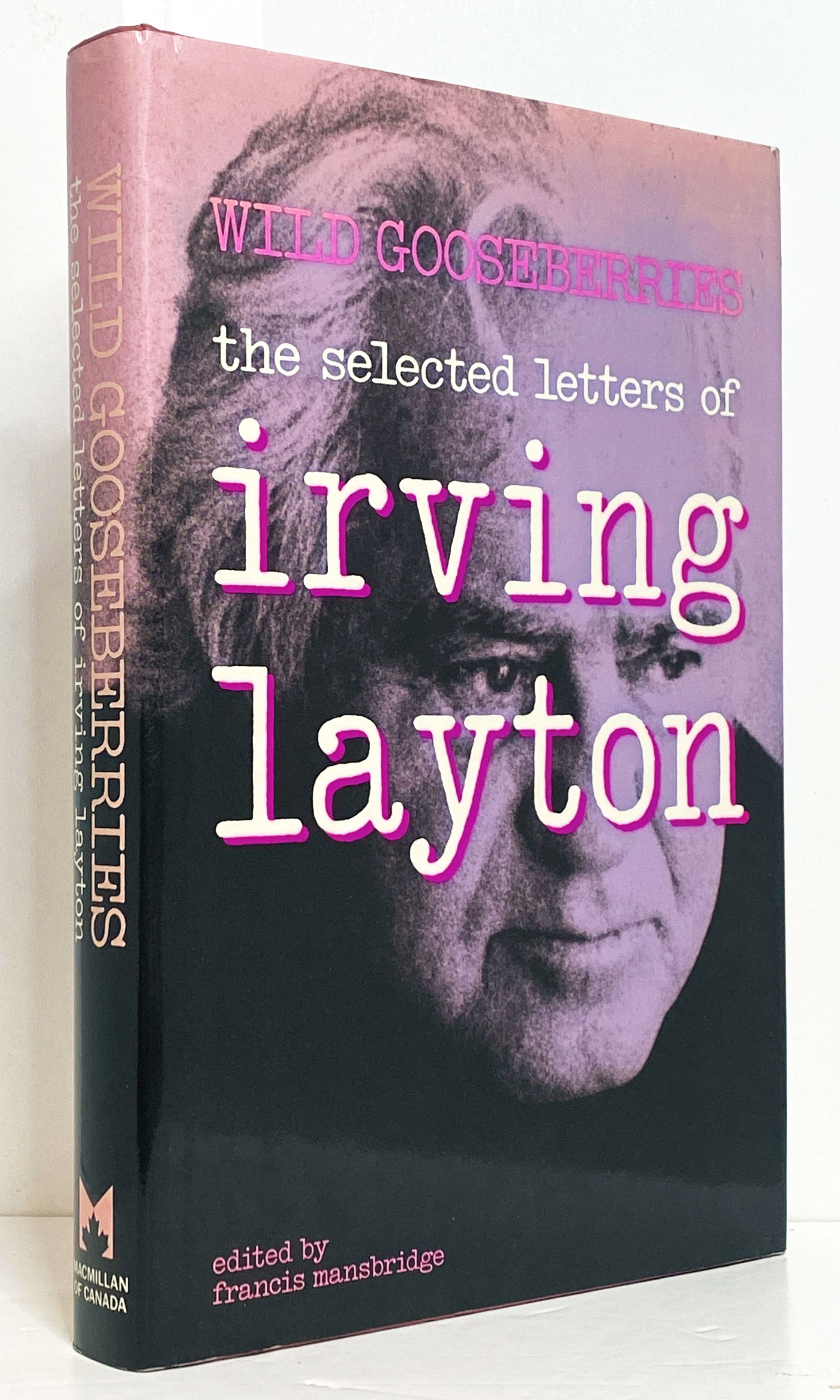 Wild Gooseberries: The Selected Letters of Irving Layton