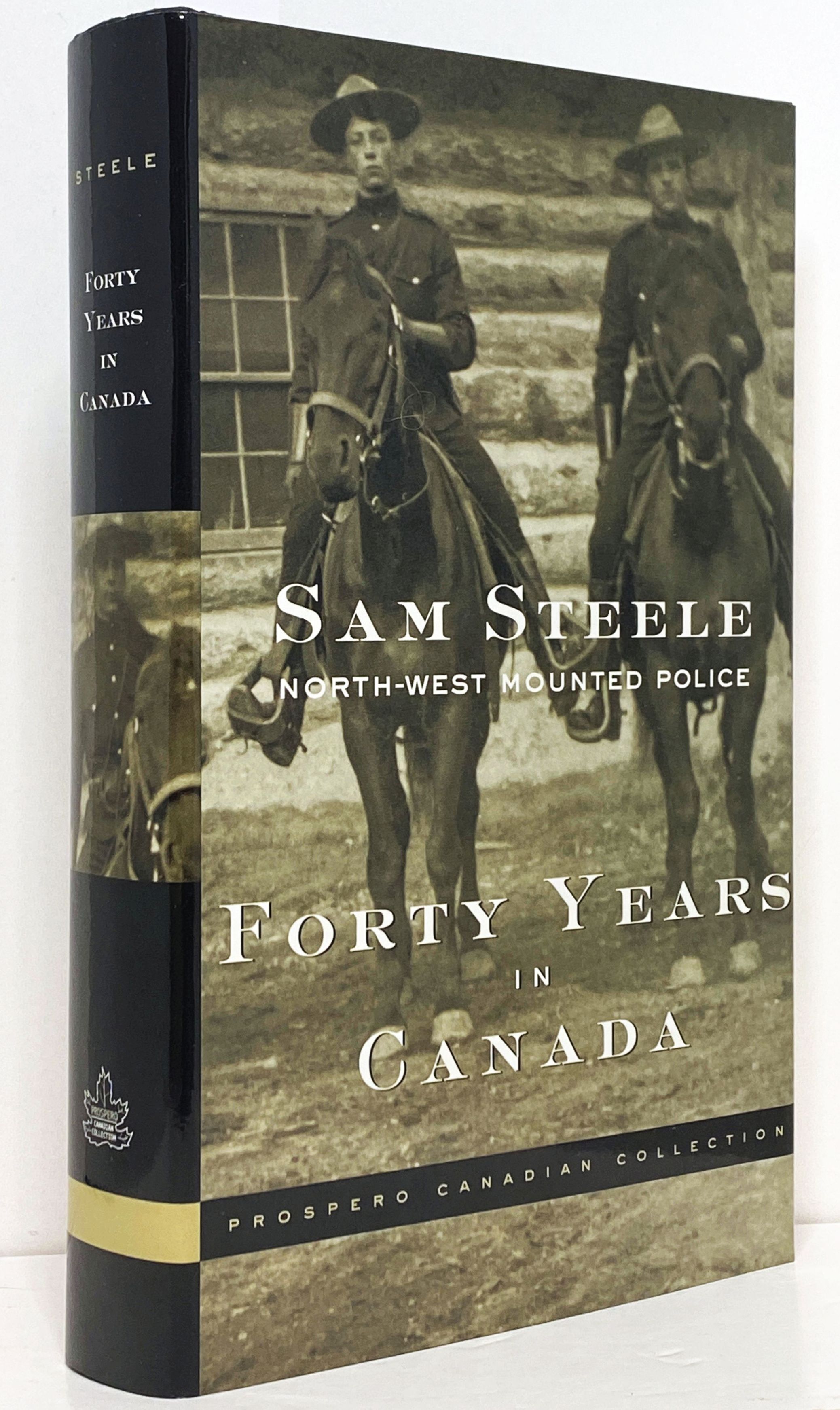 Forty Years in Canada: Reminiscences of the Great North-West with Some Account of His Service in South Africa