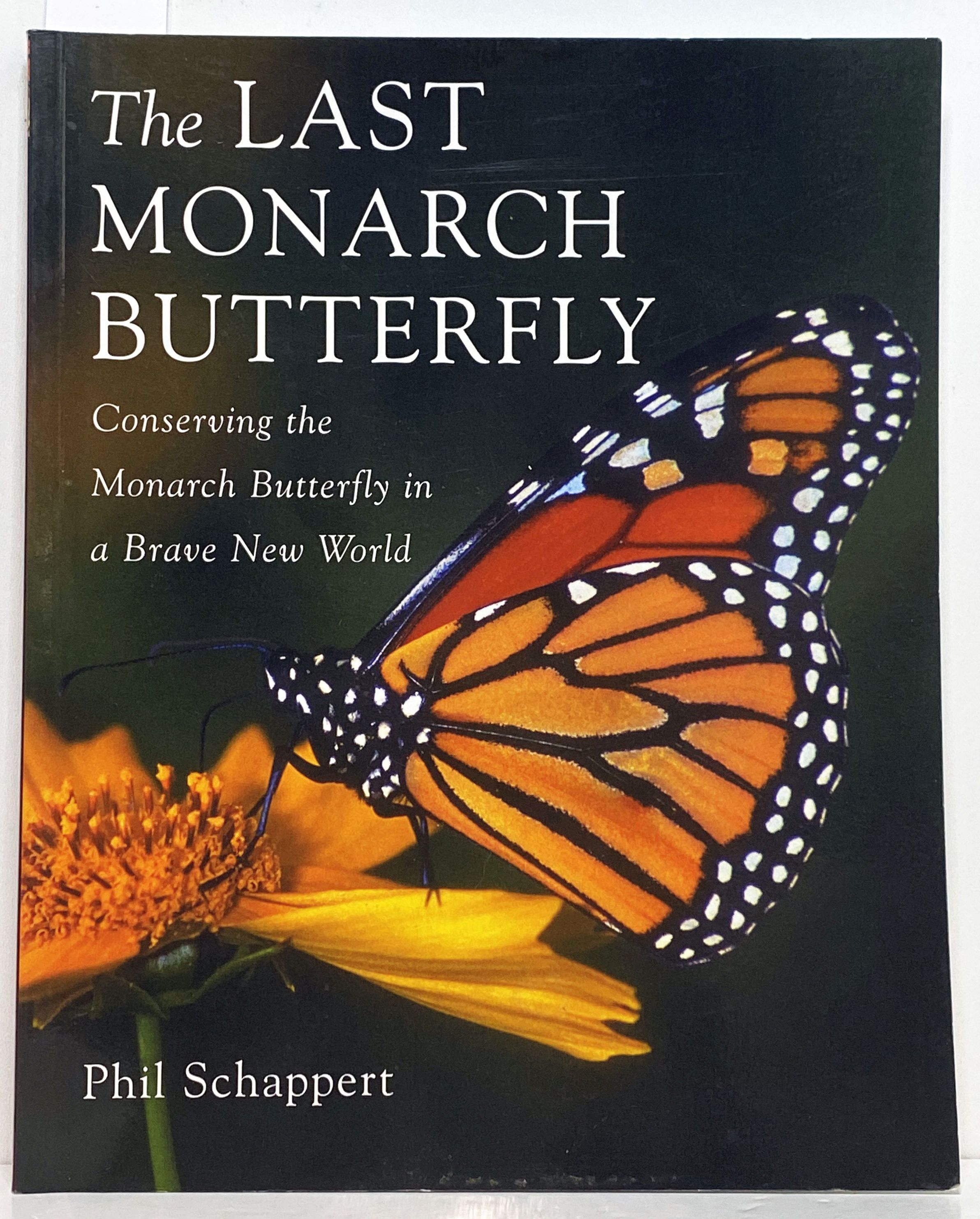 The Last Monarch Butterfly: Conserving the Monarch Butterfly in a Brave New World