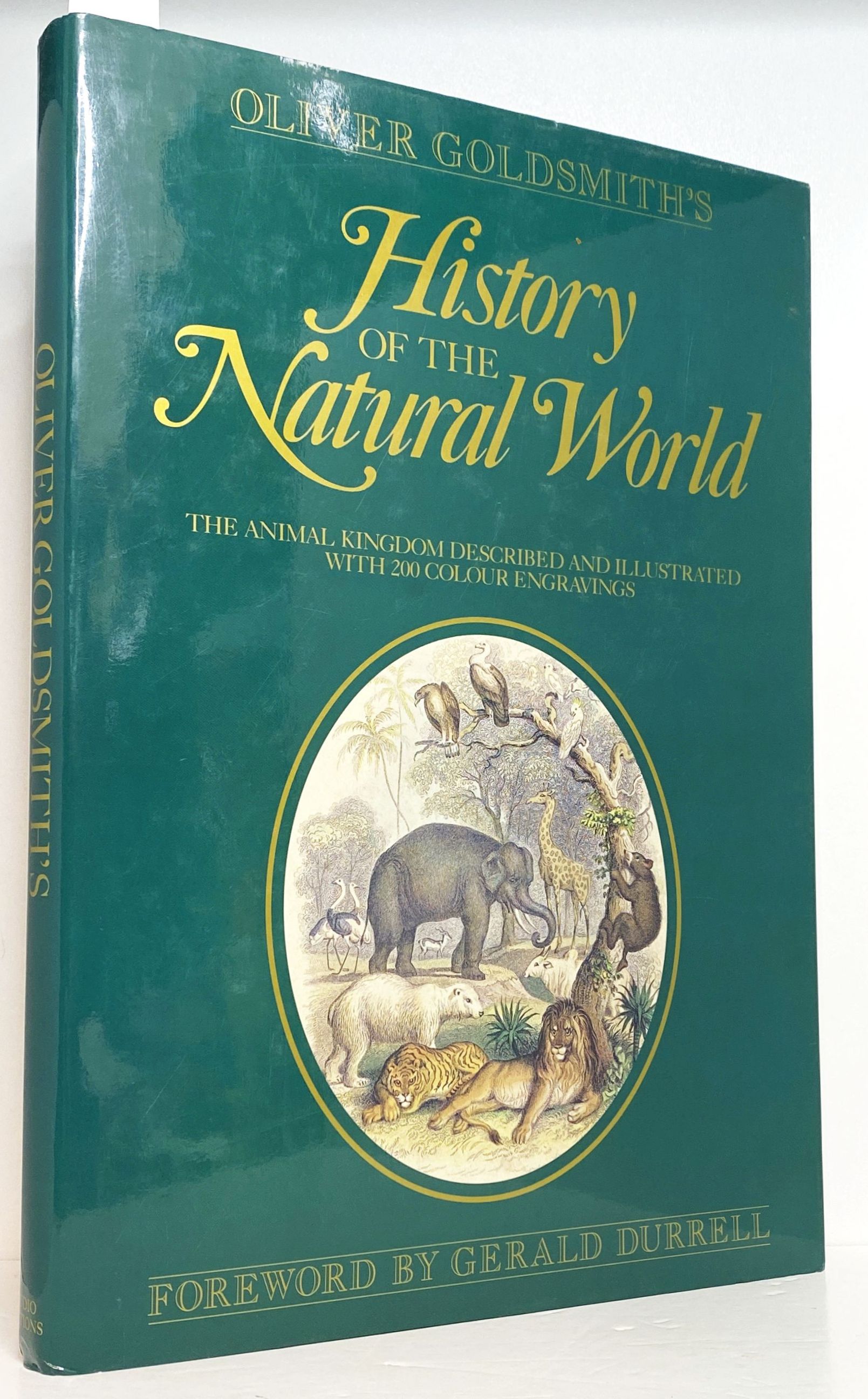 Oliver Goldsmith's History of the Natural World: The Animal Kingdom Described and Illustrated with 200 Colour Engravings