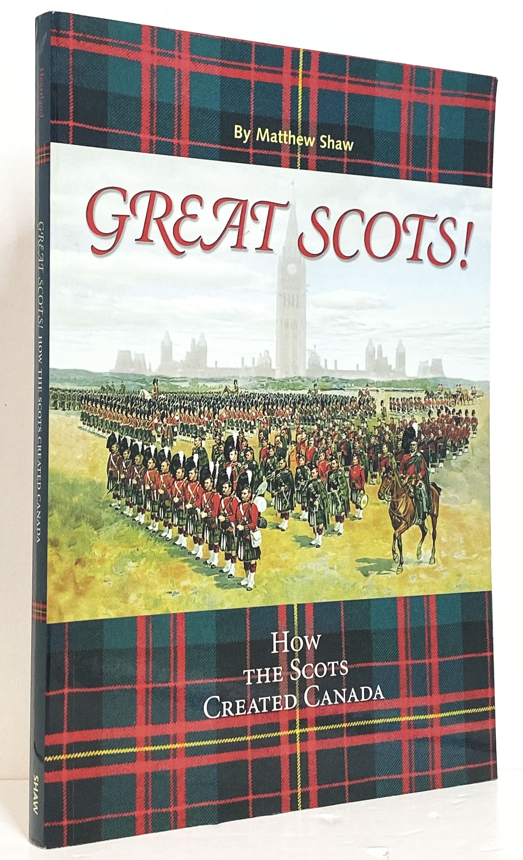Great Scots!: How the Scots Created Canada