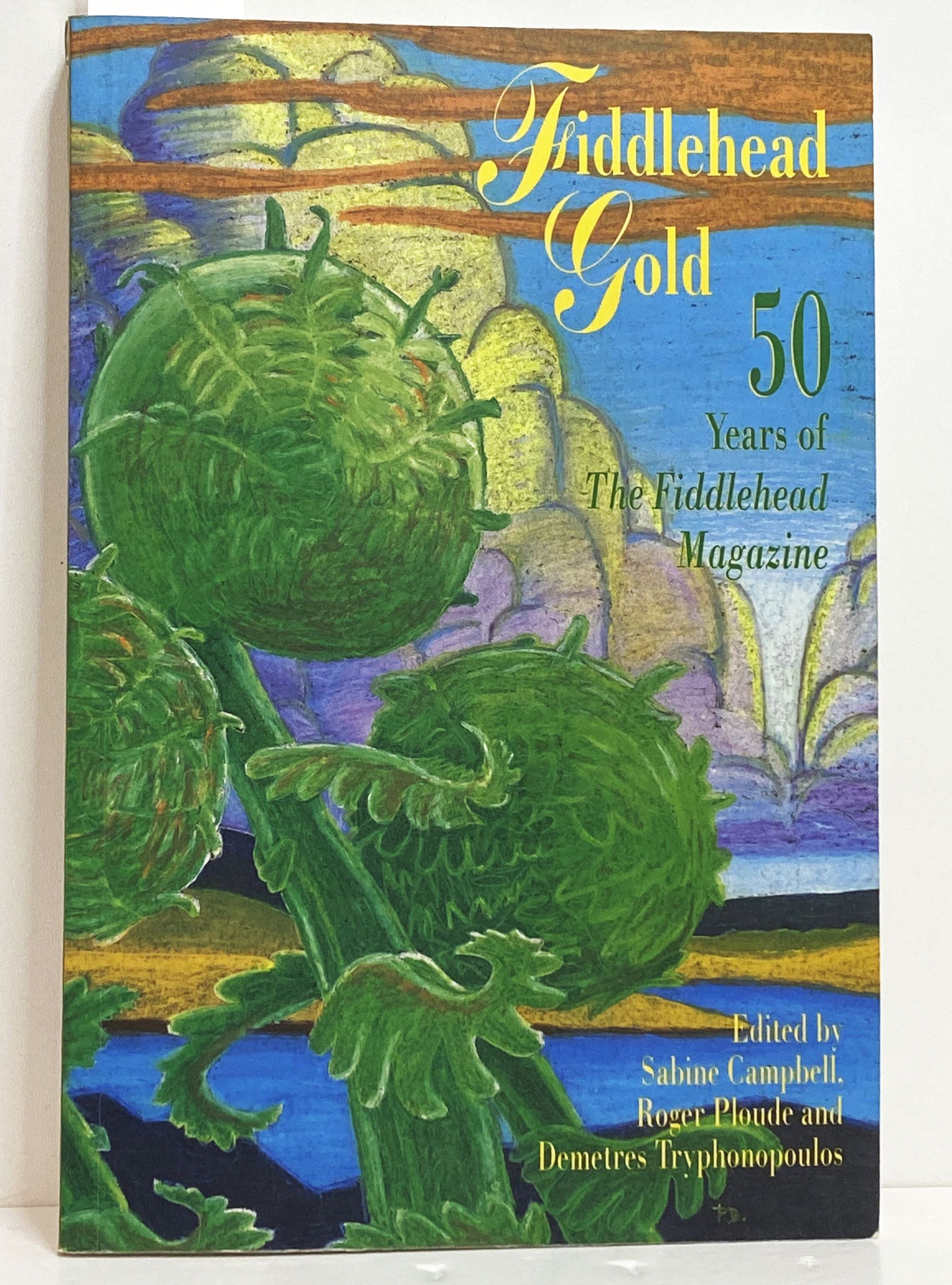 Fiddlehead Gold: 50 Years of the Fiddlehead Magazine