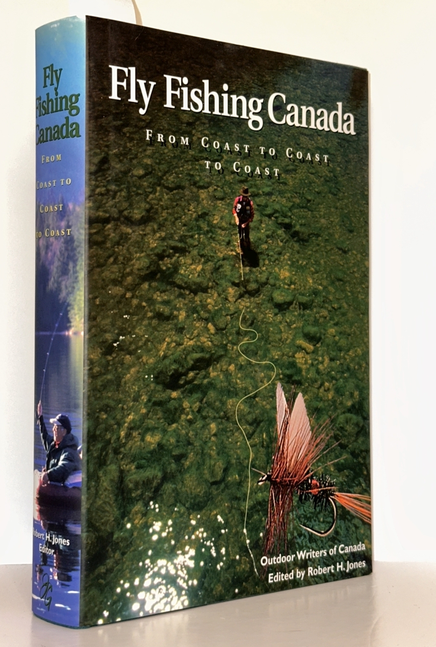Fly Fishing Canada: From Coast to Coast to Coast