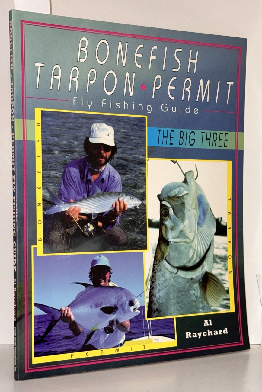 Bonefish, Tarpon, Permit : Fly Fishing Guide: The Big Three