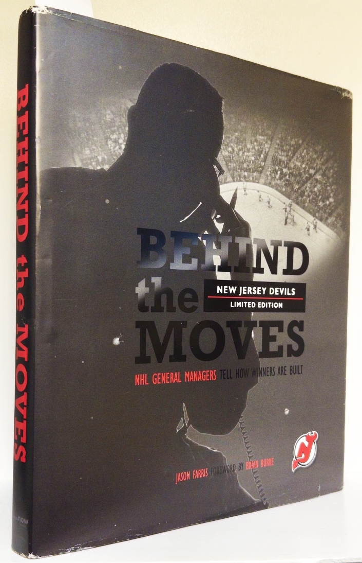 Behind the Moves: NHL Managers Tell How Winners Are Built (New Jersey Devils Limited Edition)