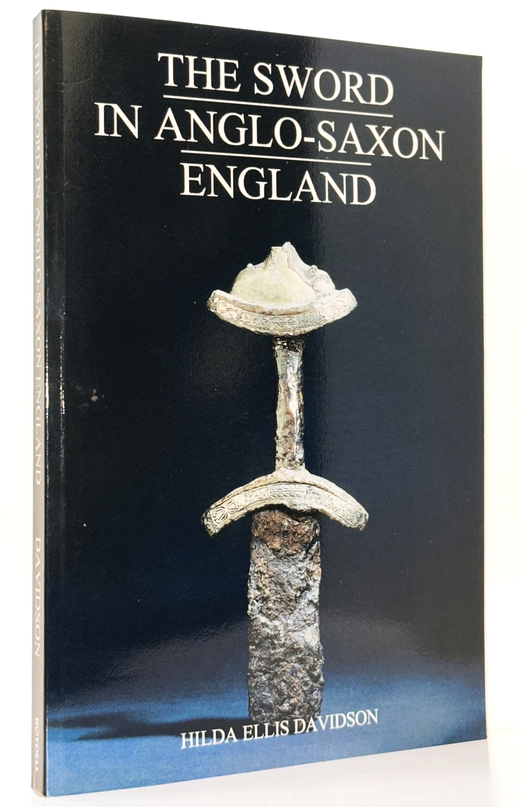 The Sword in Anglo-saxon England: Its Archaeology and Literature