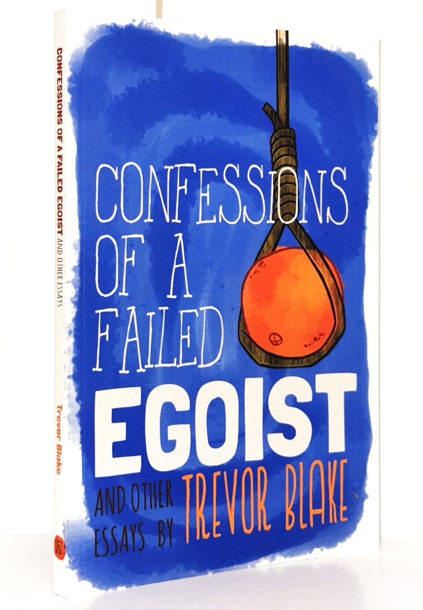 Confessions of a Failed Egoist
