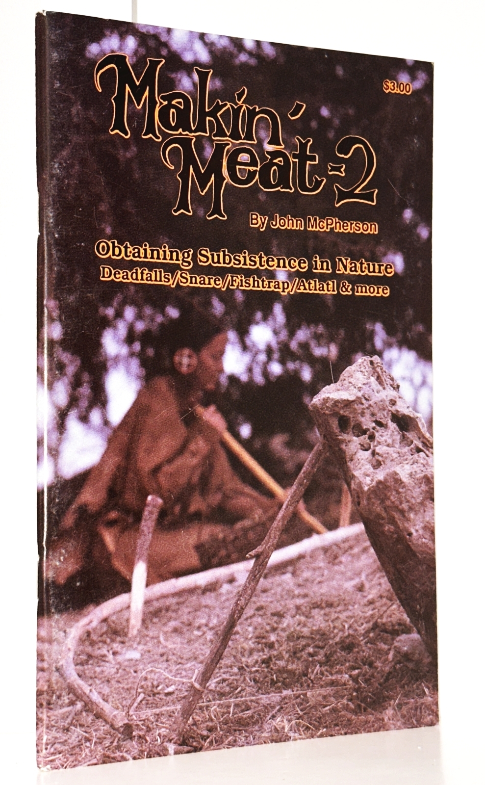 Makin' Meat - 2: Obtaining Subsistence in Nature Deadfalls/Snare/Fishtrap/Atlatl & More