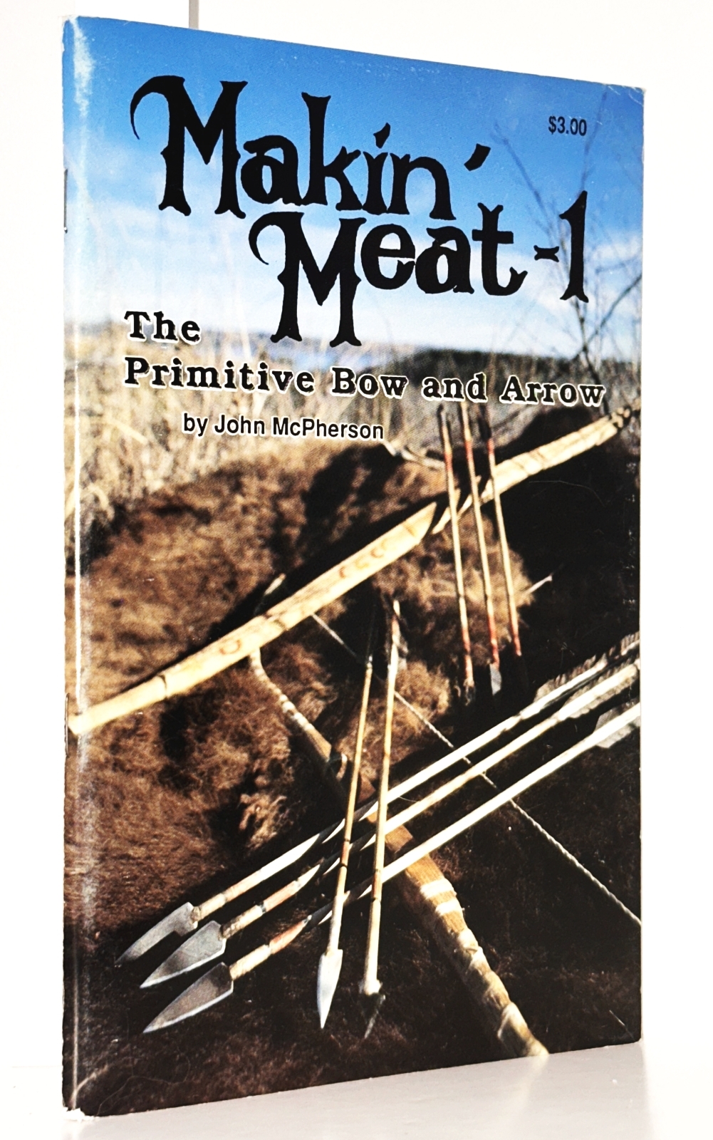 Makin' Meat - 1: The Primitive Bow and Arrow