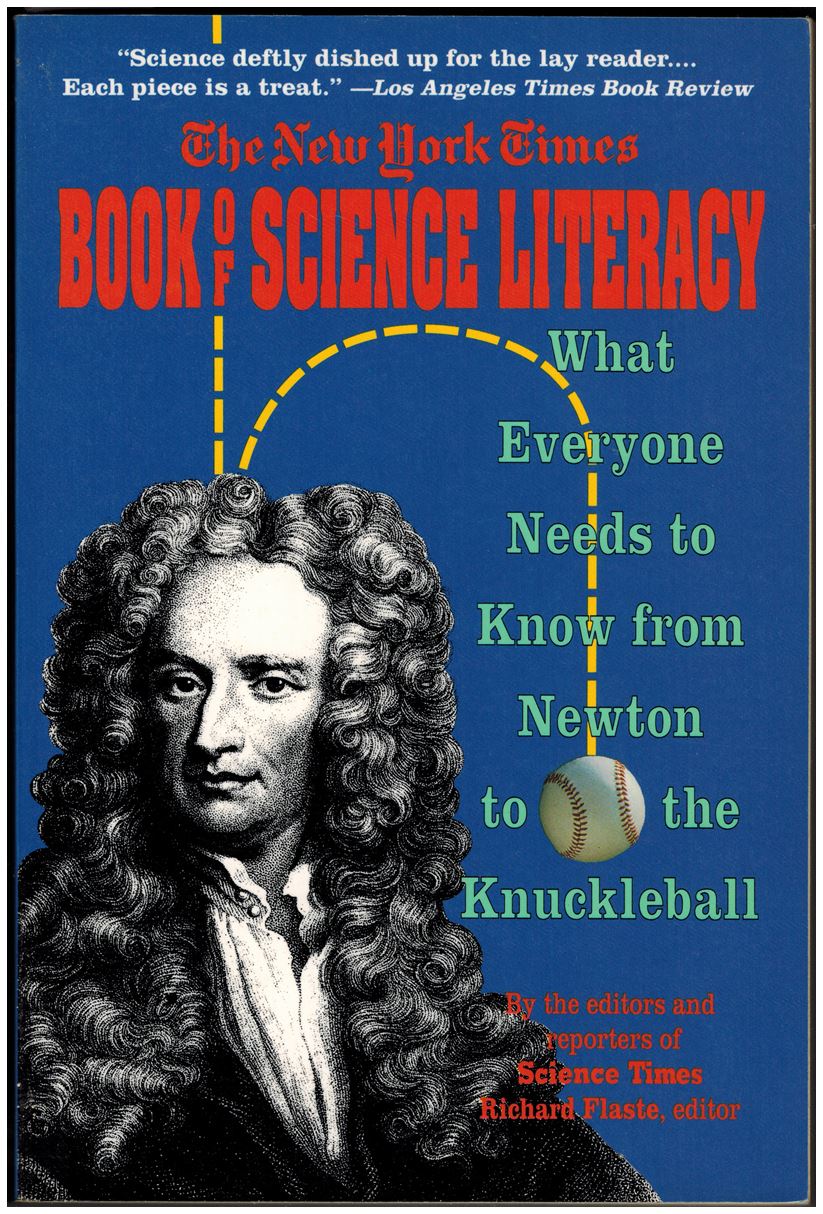 The New York Times Book of Science Literacy : What Everyone Needs to Know from Newton to the Knuckleball