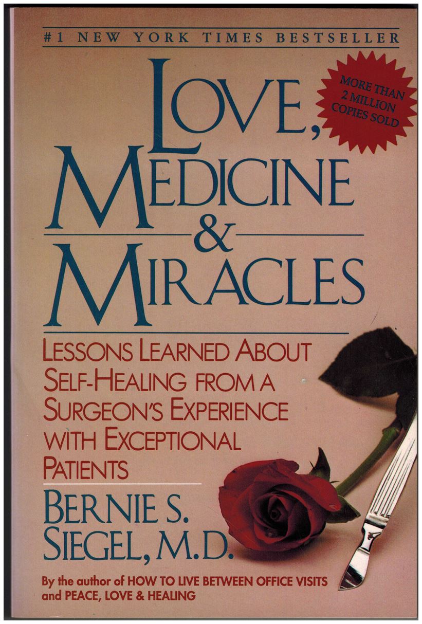 Love, Medicine and Miracles: Lessons Learned about Self-Healing from a Surgeon's Experience with Exceptional Patients