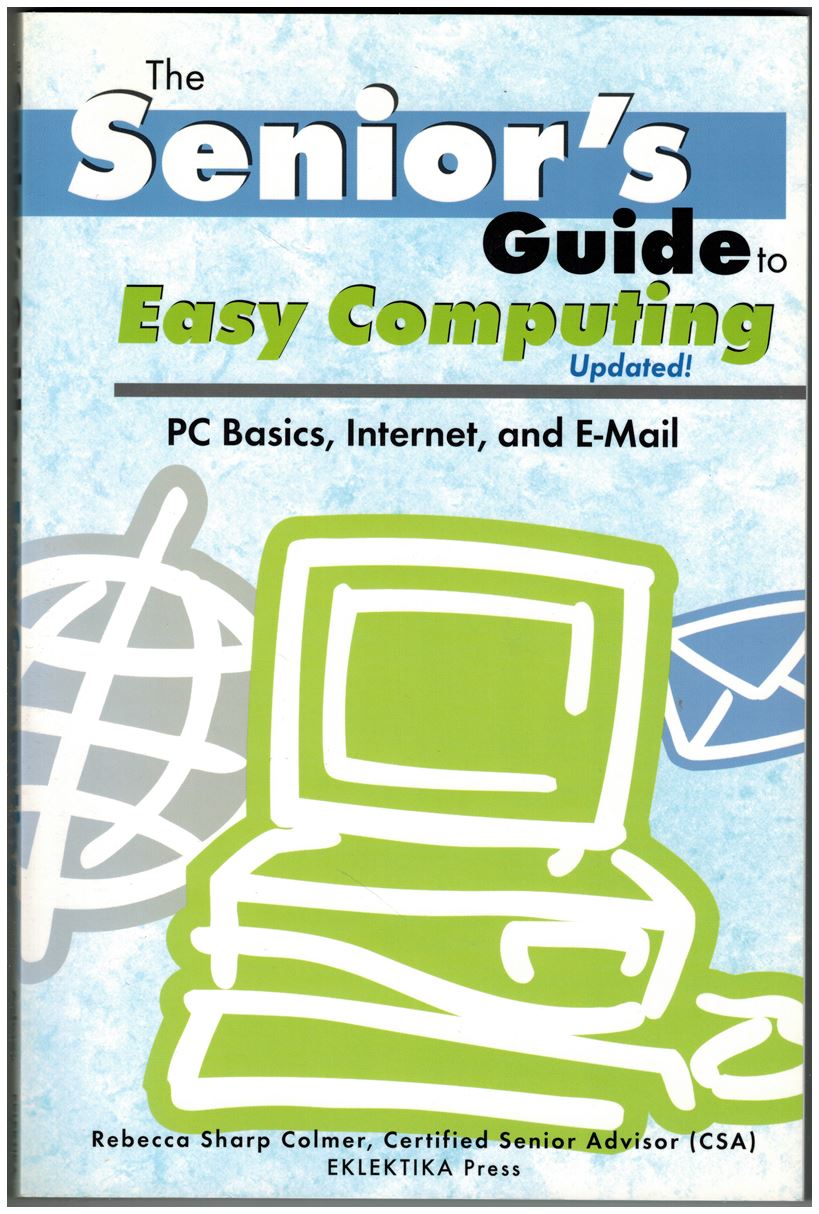 The Senior's Guide to Easy Computing - Updated!