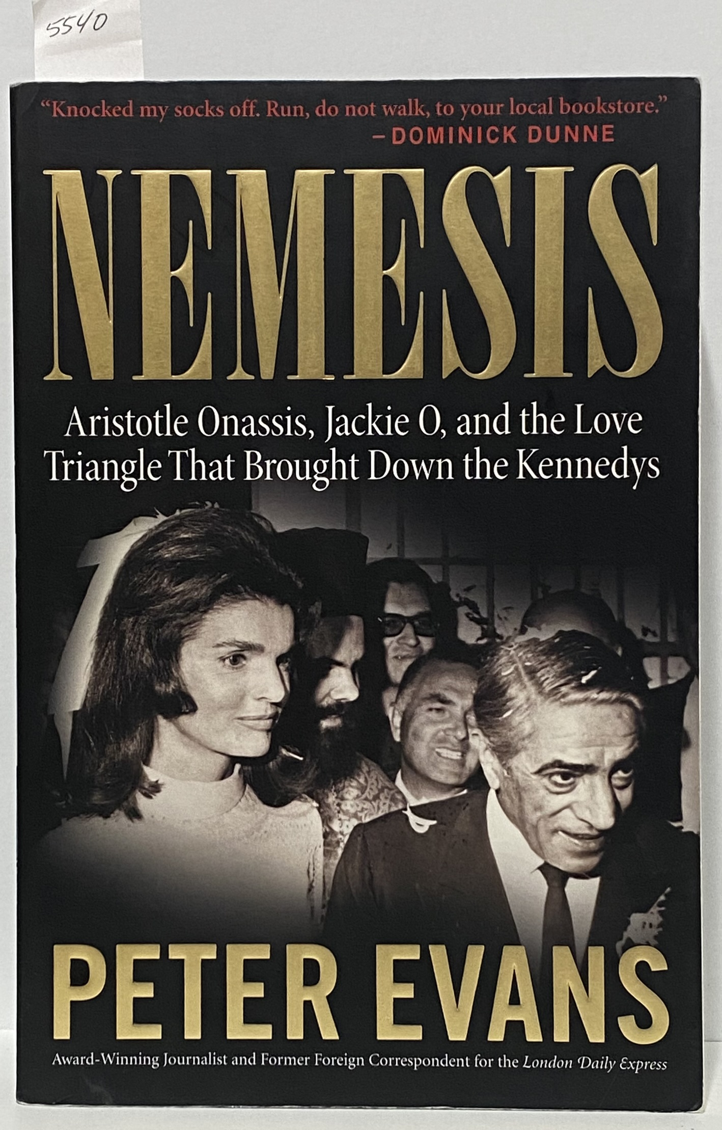 Nemesis: The True Story of Aristotle Onassis, Jackie O, and the Love Triangle That Brought Down the Kennedys