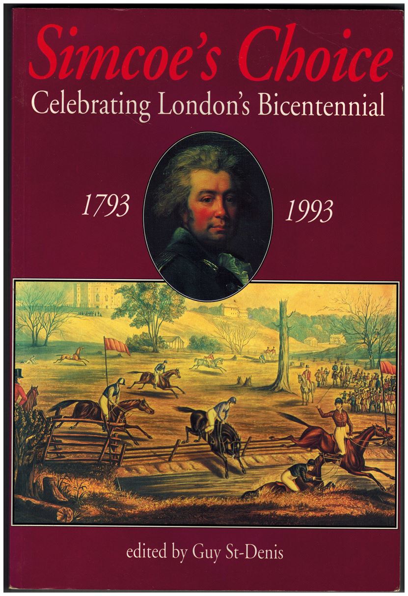 Simcoe's Choice: Celebrating London's Bicentennial, 1793-1993