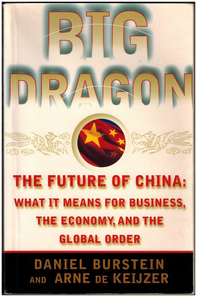 Big Dragon: The Future of China: What It Means for Business, the Economy, and the Global Order