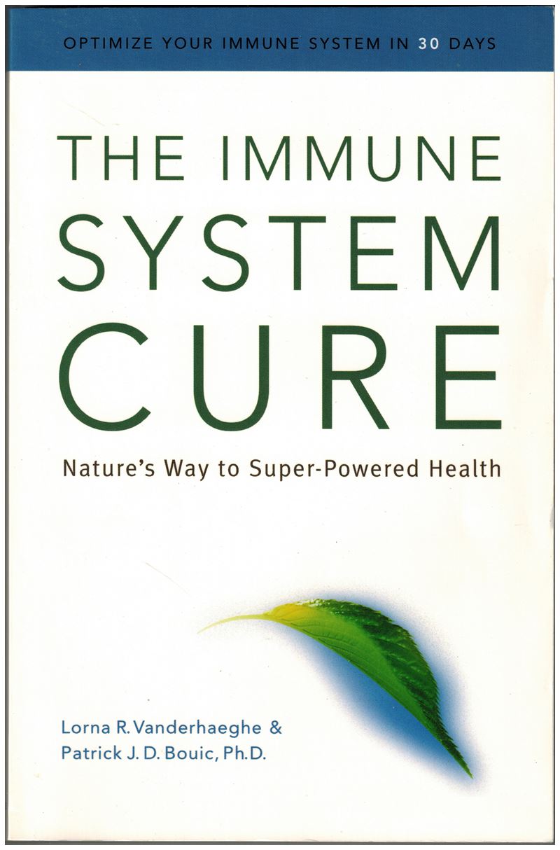 The Immune System Cure: Nature's Way to Super-Powered Health