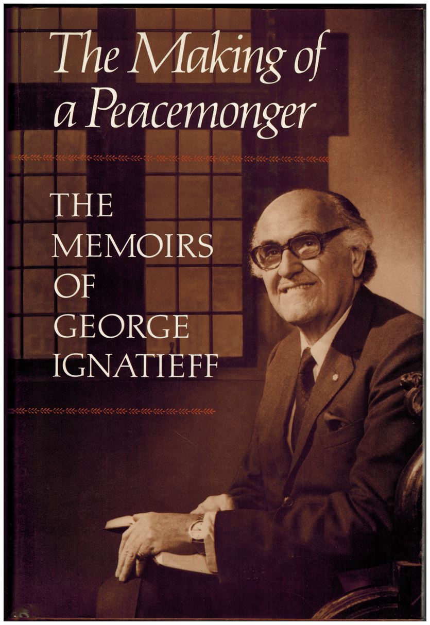 Making of a Peacemonger: The Memoirs of George Ignatieff