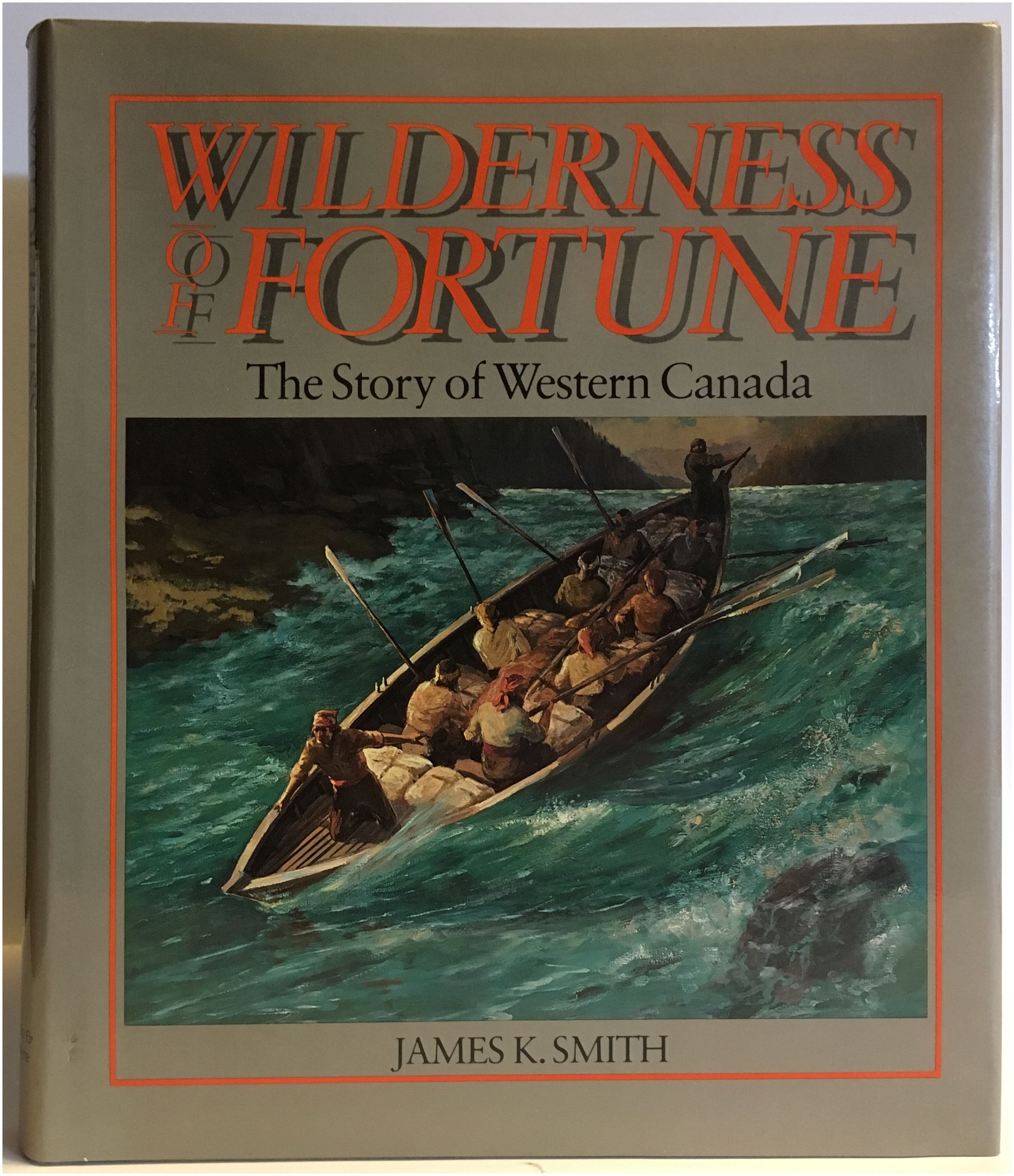 Wilderness of Fortune: The Story of Western Canada