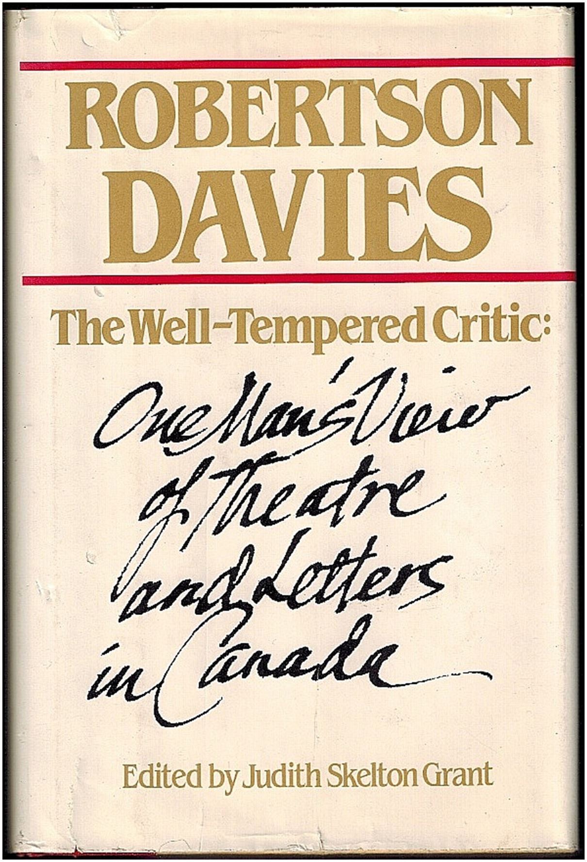 The Well-Tempered Critic: One Man's View of Theatre and Letters in Canada