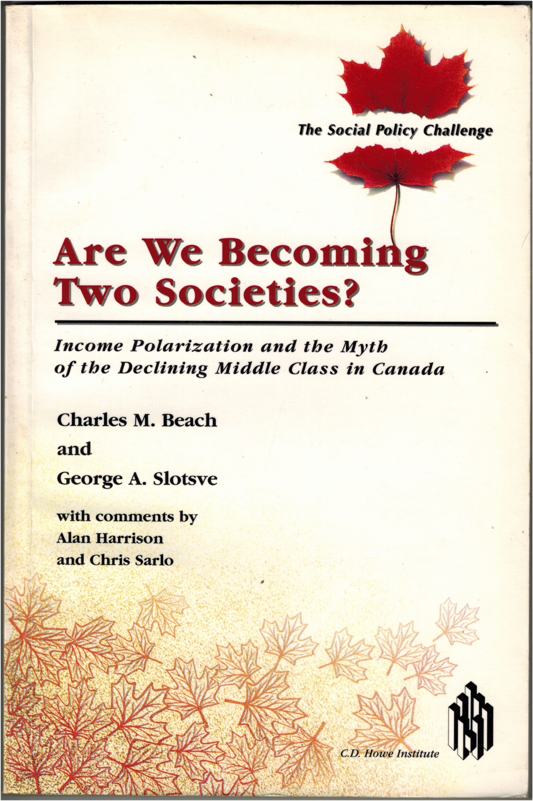 Are We Becoming Two Societies? Income Polarization and the Myth of the Declining Middle Class in Canada